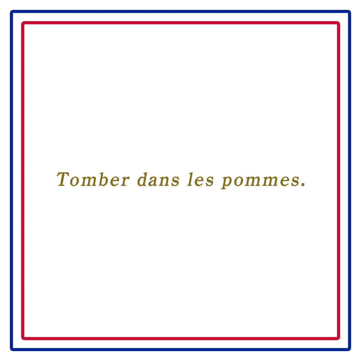 Webエクラ フランスの美しい言葉 りんごの上に倒れる（気を失う）ーTomber dans les pommes.